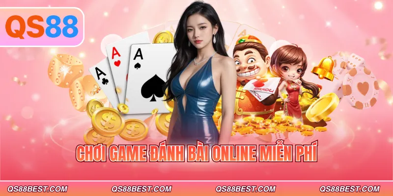 Chơi game đánh bài online miễn phí