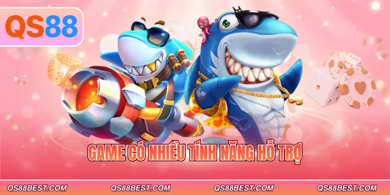 Game có nhiều tính năng hỗ trợ