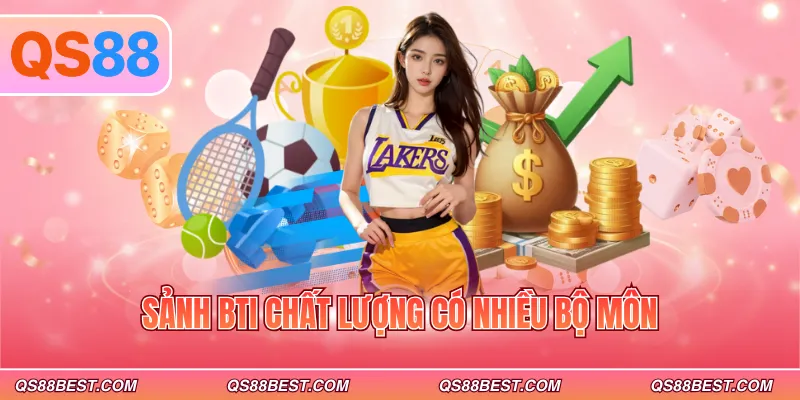 Sảnh BTI chất lượng có nhiều bộ môn